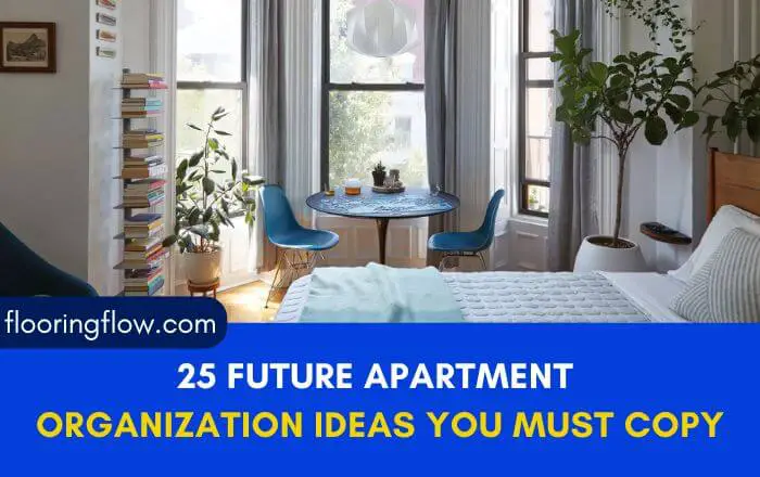 25 Future Apartment Organization Ideas You Must Copy