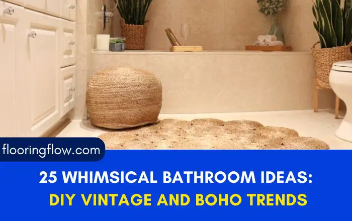 25 Modern Whimsical Bathroom Ideas: DIY Vintage And Boho Trends