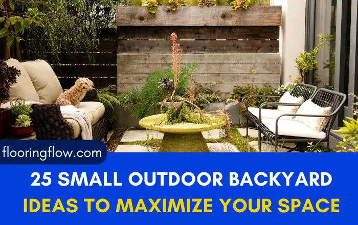 25 Small Outdoor Backyard Ideas to Maximize Your Space
