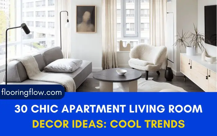 30 Chic Apartment Living Room Decor Ideas: [year] Cool Trends