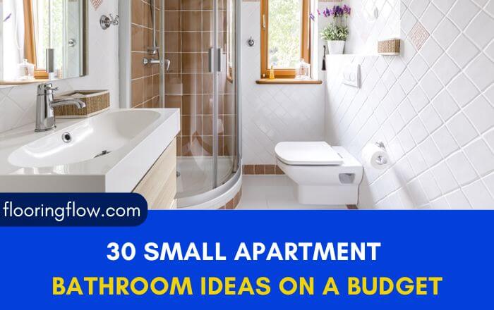 30 Small Apartment Bathroom Ideas On A Budget