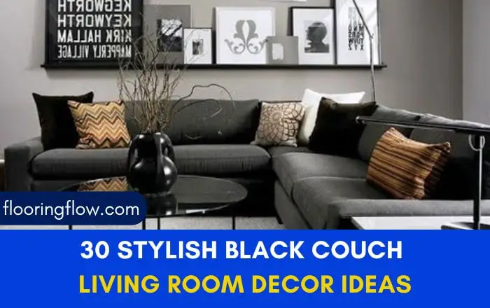 30 Stylish Black Couch Living Room Decor Ideas