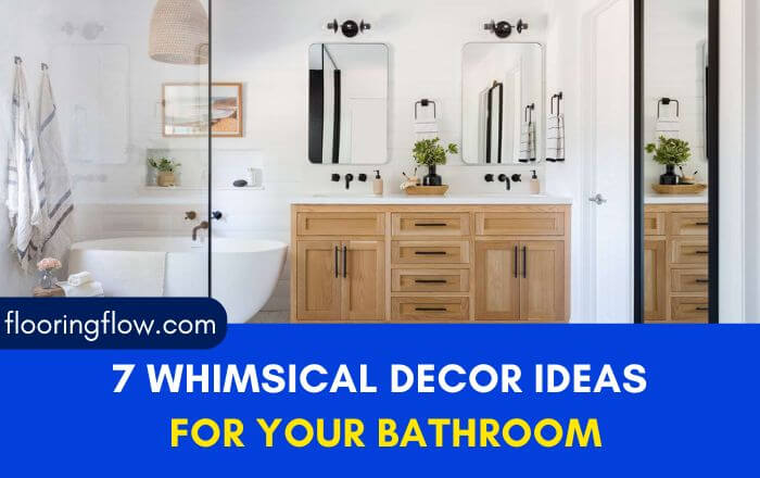 7 Whimsical Decor Ideas for Your Bathroom