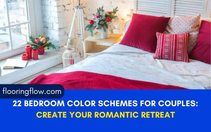 22 Bedroom Color Schemes for Couples: Create Your Romantic Retreat