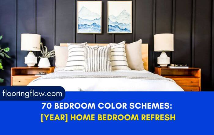 70 Bedroom Color Schemes: [year] Home Bedroom Refresh