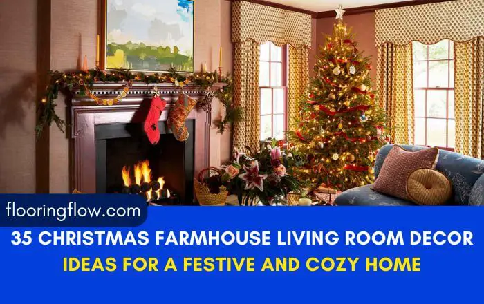 35 Christmas Farmhouse Living Room Decor Ideas for a Festive and Cozy Home
