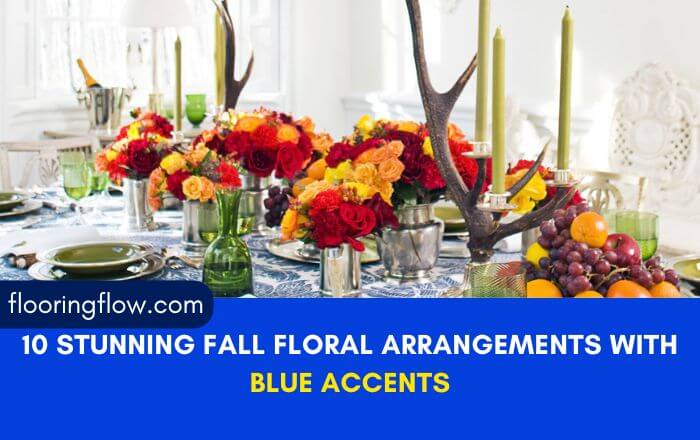 10 Stunning Fall Floral Arrangements with Blue Accents