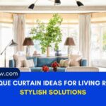 30 Unique Curtain Ideas for Living Rooms Stylish Solutions