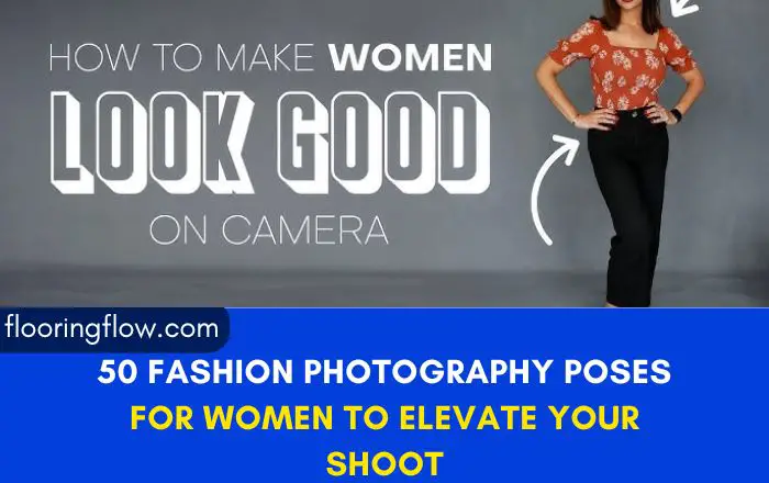 50 Fashion Photography Poses for Women to Elevate Your Shoot