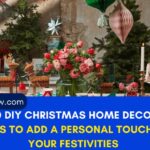 30 DIY Christmas Home Decor Ideas to Add a Personal Touch to Your Festivities