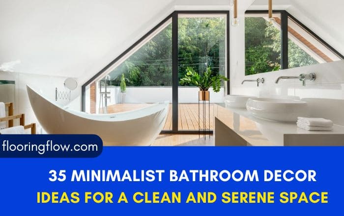 35 Minimalist Bathroom Decor Ideas for a Clean and Serene Space