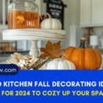 40 Kitchen Fall Decorating Ideas for 2024 to Cozy Up Your Space