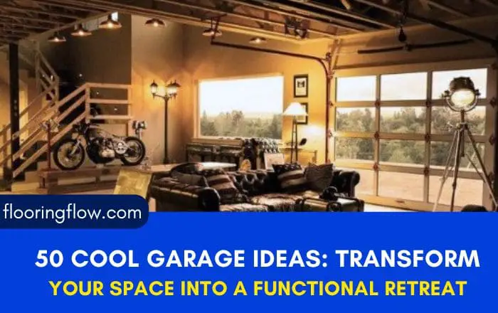 50 Cool Garage Ideas: Transform Your Space into a Functional Retreat