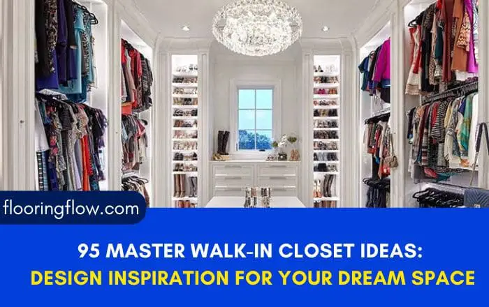 95 Master Walk-In Closet Ideas: Design Inspiration for Your Dream Space